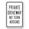 Signmission Private Driveway No Turn Around 12inx18in Heavy Gauge Aluminums, A-1218 Driveway - Private No Turn A-1218 Driveway - Private No Turn - alternate 1